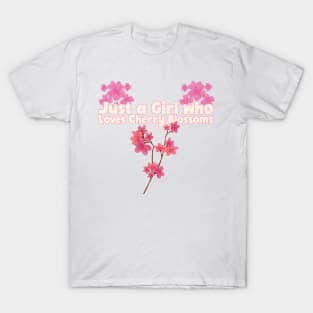 Just A Girl who Loves Cherry Blossoms T-Shirt